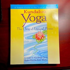 Kundalini Yoga - The Flow of Eternal Power — by Shakti Parwha Kaur Khalsa